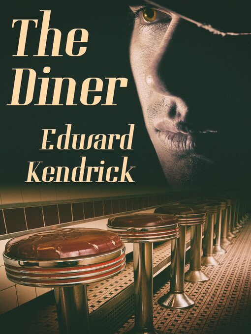 Title details for The Diner by Edward Kendrick - Available